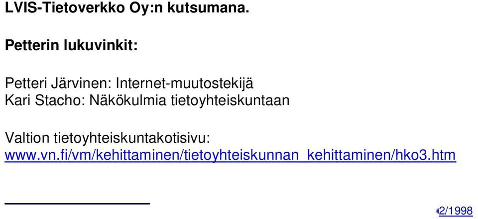 Internet-muutostekijä Kari Stacho: Näkökulmia