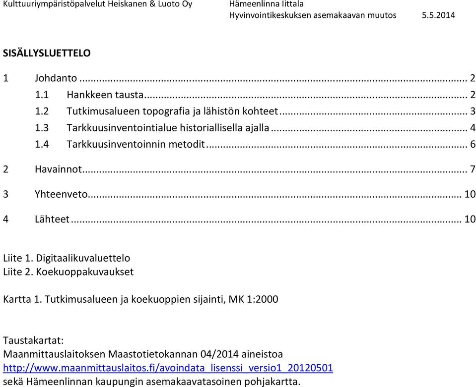 Digitaalikuvaluettelo Liite 2. Koekuoppakuvaukset Kartta 1.