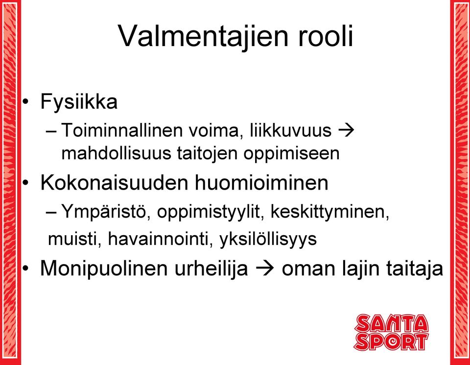 huomioiminen Ympäristö, oppimistyylit, keskittyminen,