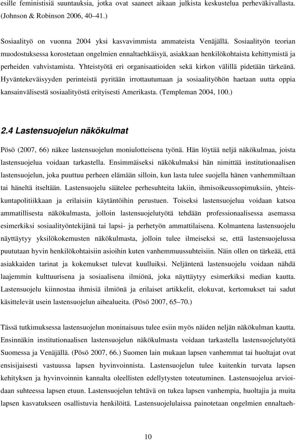 Yhteistyötä eri organisaatioiden sekä kirkon välillä pidetään tärkeänä.