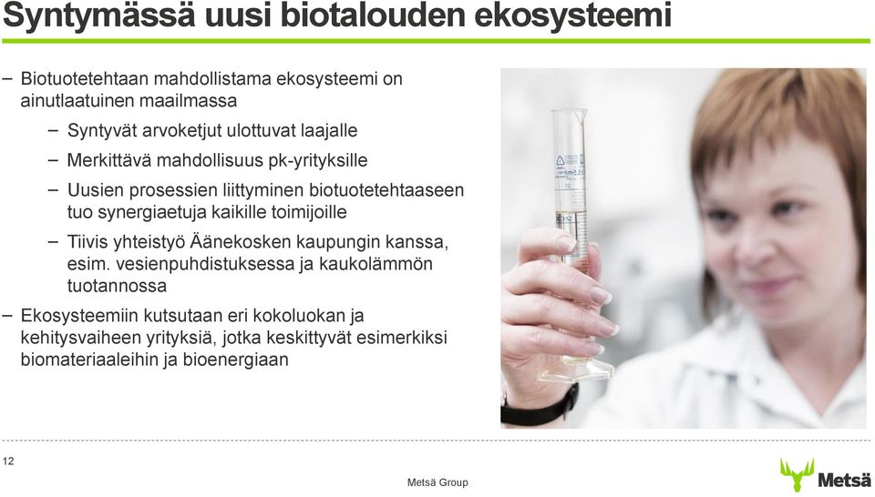 synergiaetuja kaikille toimijoille Tiivis yhteistyö Äänekosken kaupungin kanssa, esim.