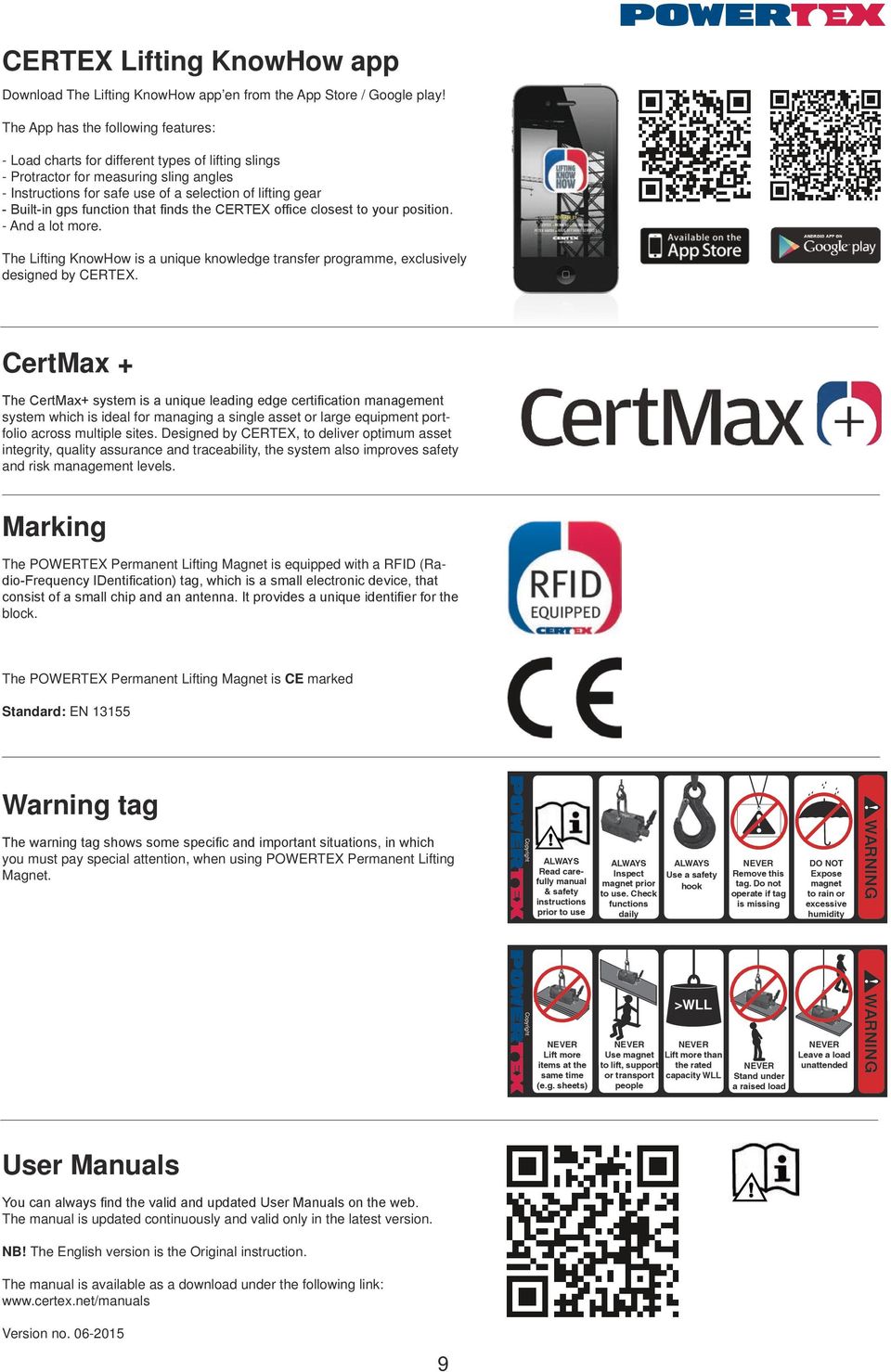 gps function that finds the CERTEX office closest to your position. - And a lot more. The Lifting KnowHow is a unique knowledge transfer programme, exclusively designed by CERTEX.