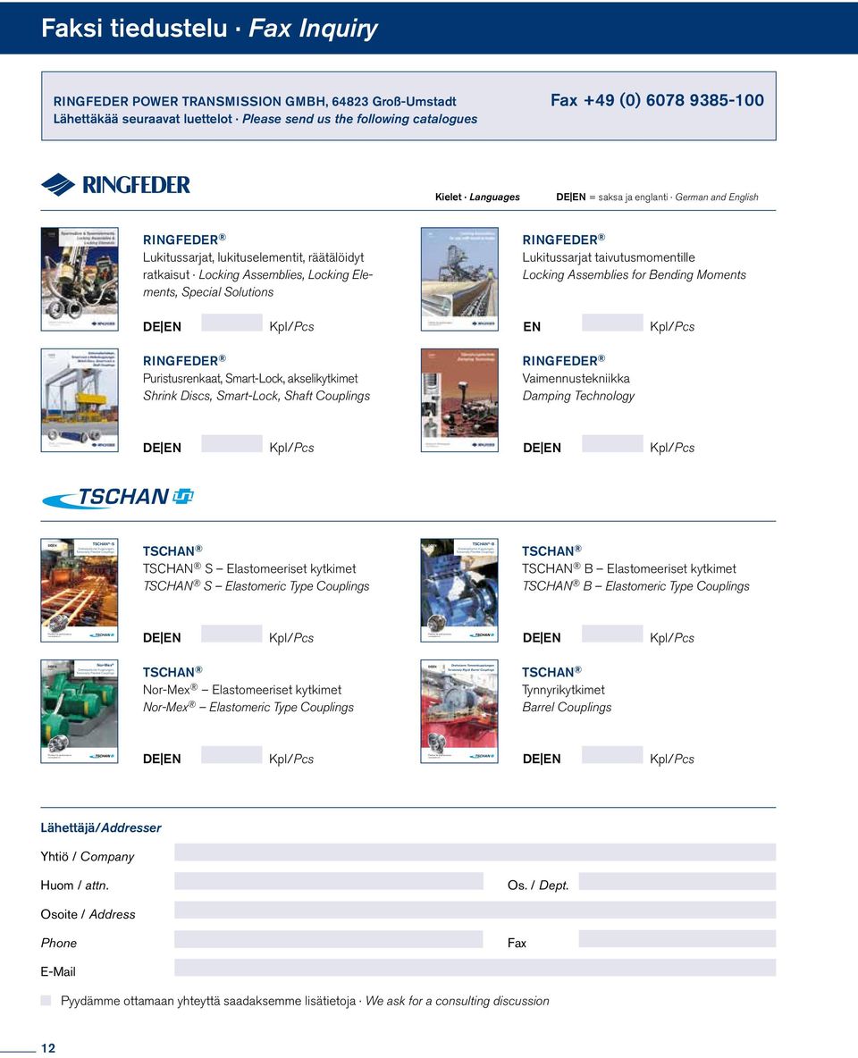 Solutions RINGFEDER Lukitussarjat taivutusmomentille Locking Assemblies for Bending Moments Kpl/Pcs EN Kpl/Pcs RINGFEDER Puristusrenkaat, Smart-Lock, akselikytkimet Shrink Discs, Smart-Lock, Shaft