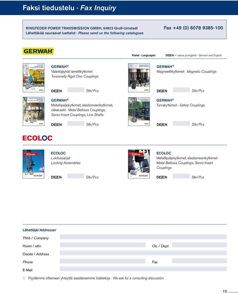 elastomeerikytkimet, väliakselit Metal Bellows Couplings, Servo-Insert Couplings, Line Shafts GERWAH Turvakytkimet Safety Couplings Stk/Pcs Stk/Pcs ECOLOC Lukitussarjat Locking Assemblies ECOLOC