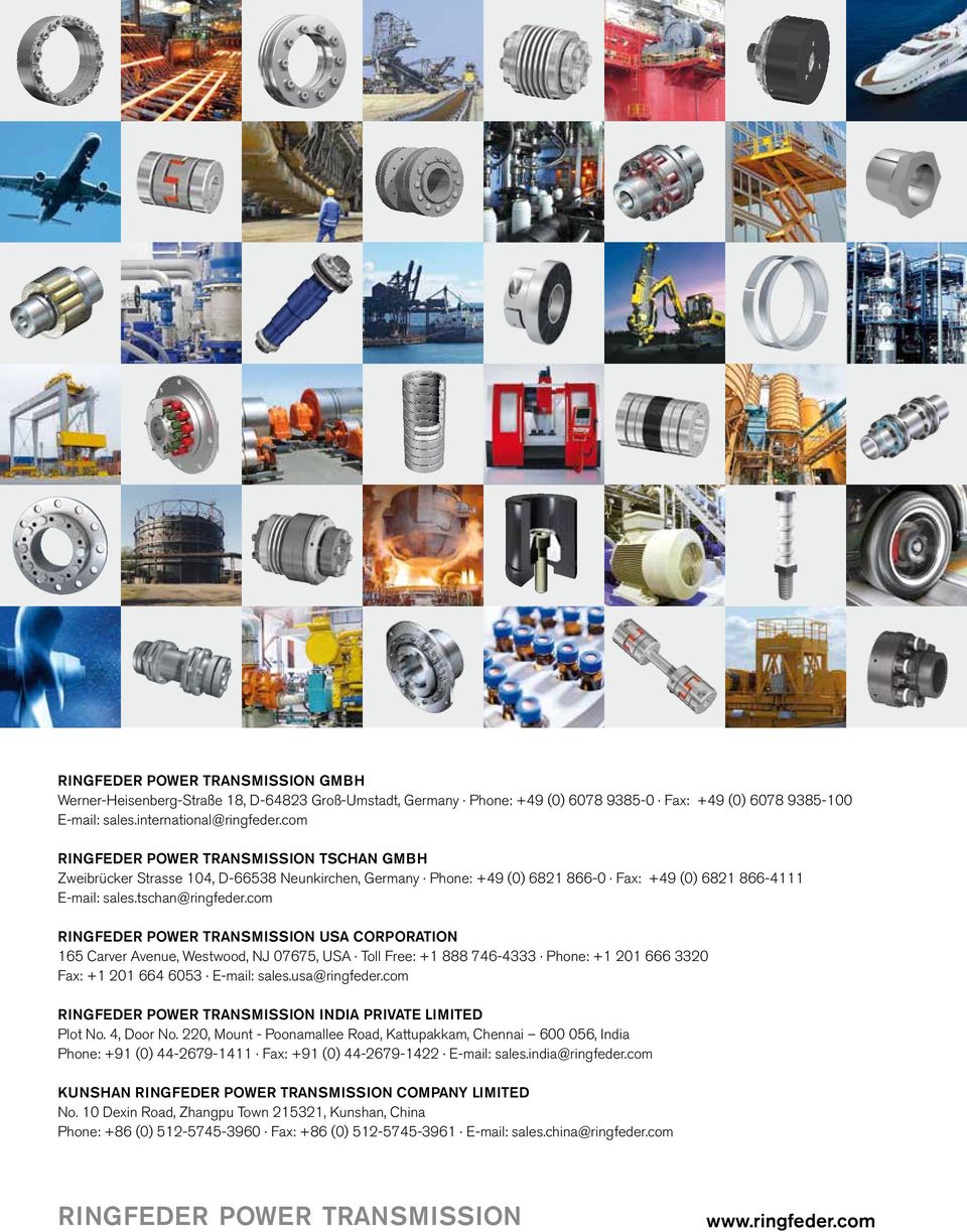 com RINGFEDER POWER TRANSMISSION USA CORPORATION 165 Carver Avenue, Westwood, NJ 07675, USA Toll Free: +1 888 746-4333 Phone: +1 201 666 3320 Fax: +1 201 664 6053 E-mail: sales.usa@ringfeder.
