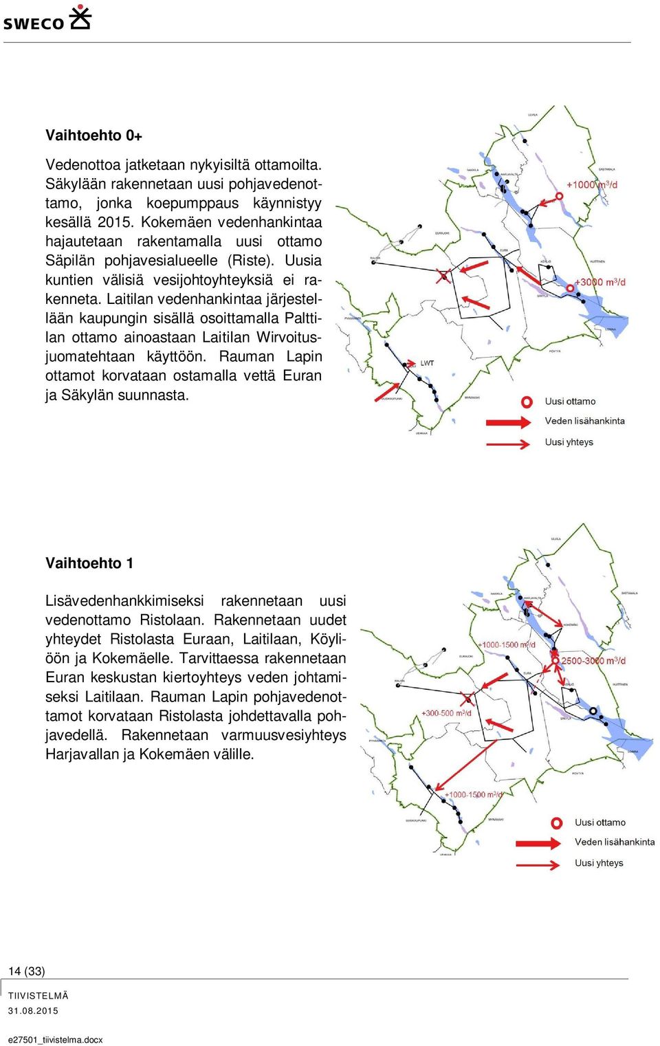 Laitilan vedenhankintaa järjestellään kaupungin sisällä osoittamalla Palttilan ottamo ainoastaan Laitilan Wirvoitusjuomatehtaan käyttöön.