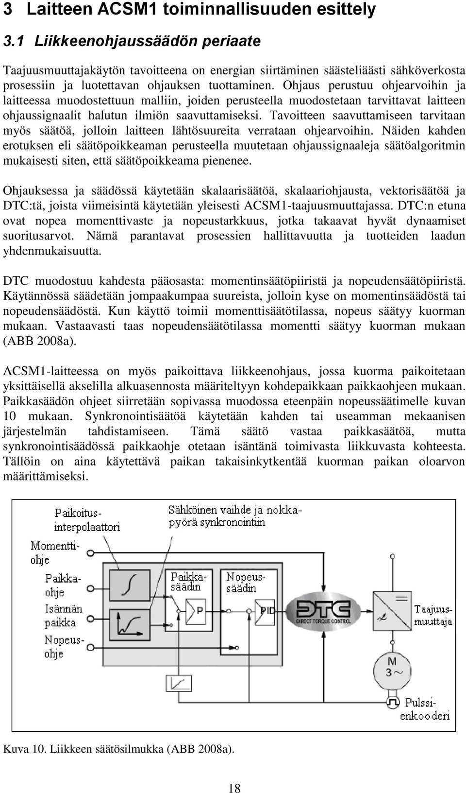 Tavoieen aavuamieen arviaan myö ääöä, jolloin laieen lähöuureia verraaan ohjearvoihin.