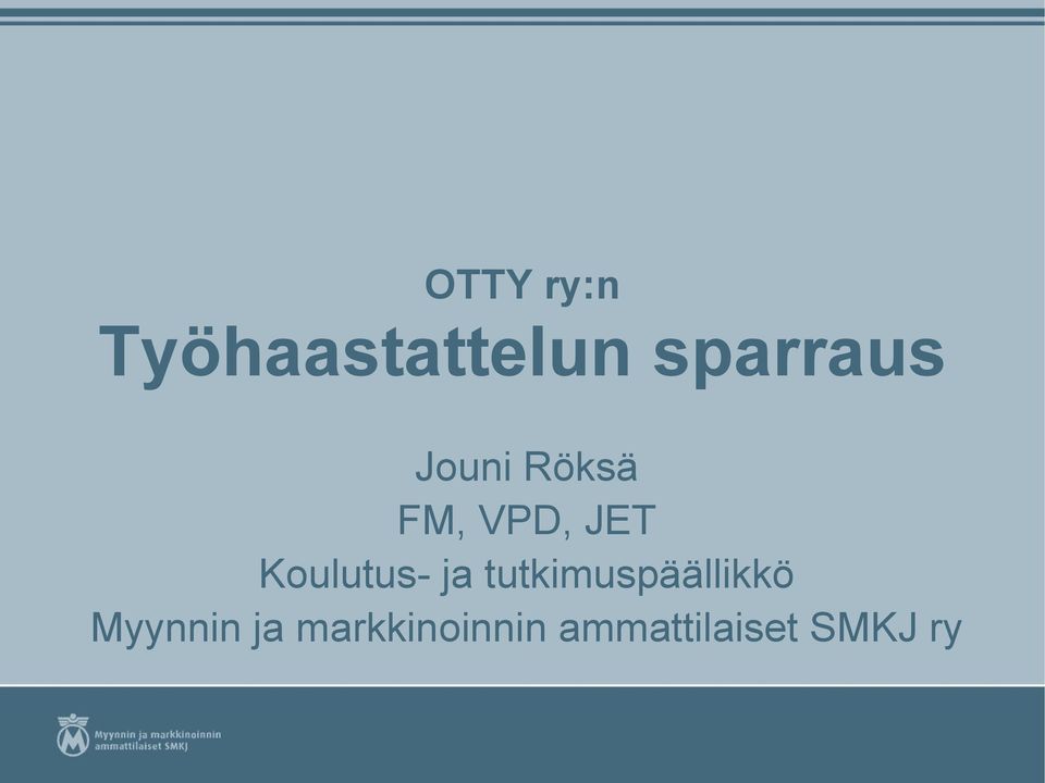 ja tutkimuspäällikkö Myynnin ja