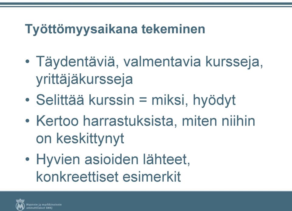 hyödyt Kertoo harrastuksista, miten niihin on