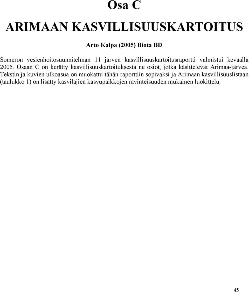 Osaan C on kerätty kasvillisuuskartoituksesta ne osiot, jotka käsittelevät Arimaa-järveä.