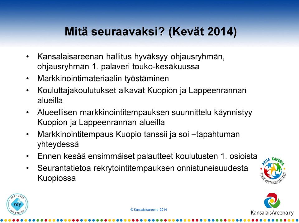 Alueellisen markkinointitempauksen suunnittelu käynnistyy Kuopion ja Lappeenrannan alueilla Markkinointitempaus Kuopio