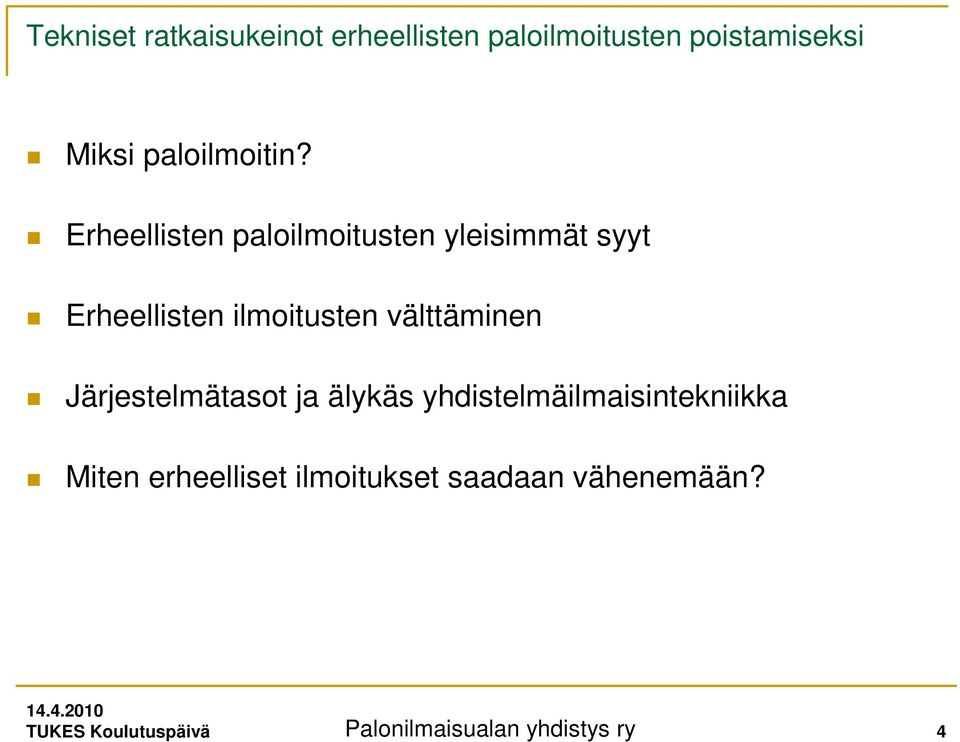 Erheellisten paloilmoitusten yleisimmät syyt Erheellisten ilmoitusten