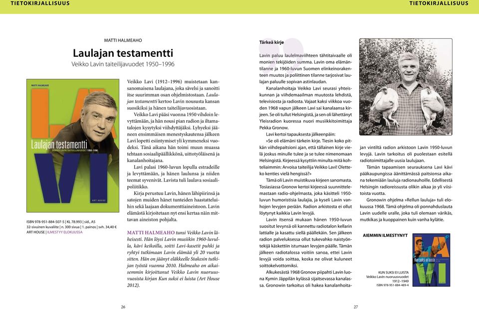 Laulajan testamentti kertoo Lavin noususta kansan suosikiksi ja hänen taiteilijavuosistaan.