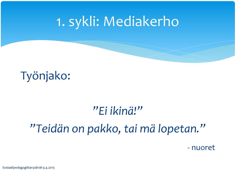 Työnjako: Ei ikinä!