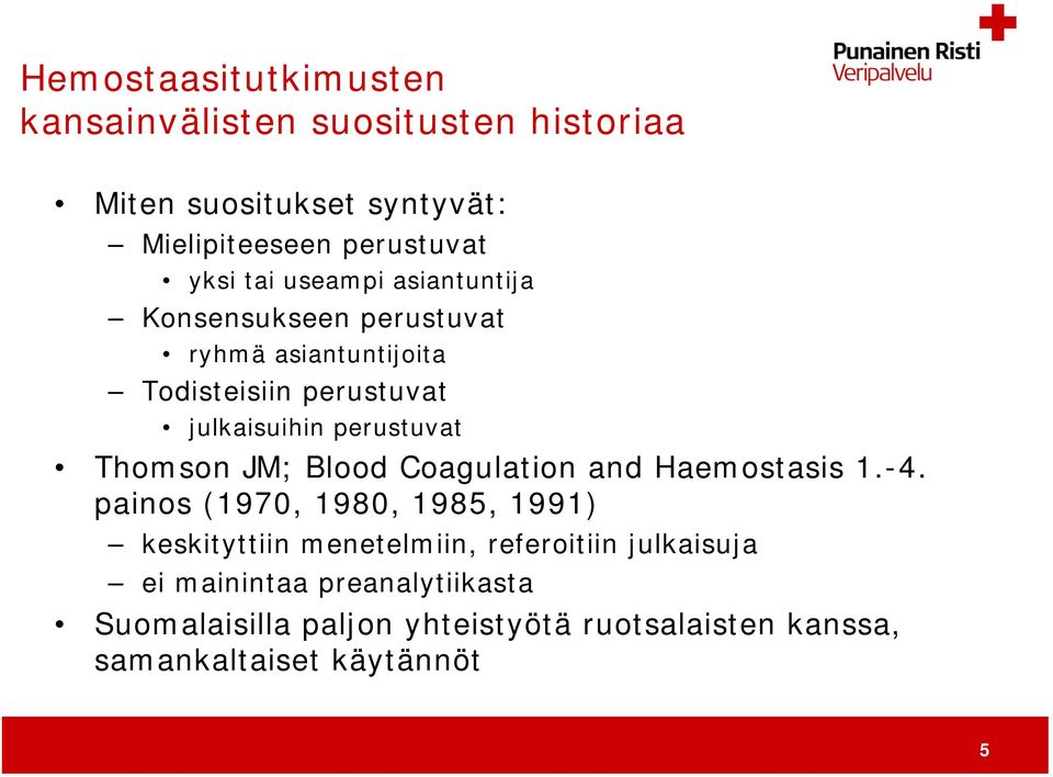 Thomson JM; Blood Coagulation and Haemostasis 1.-4.