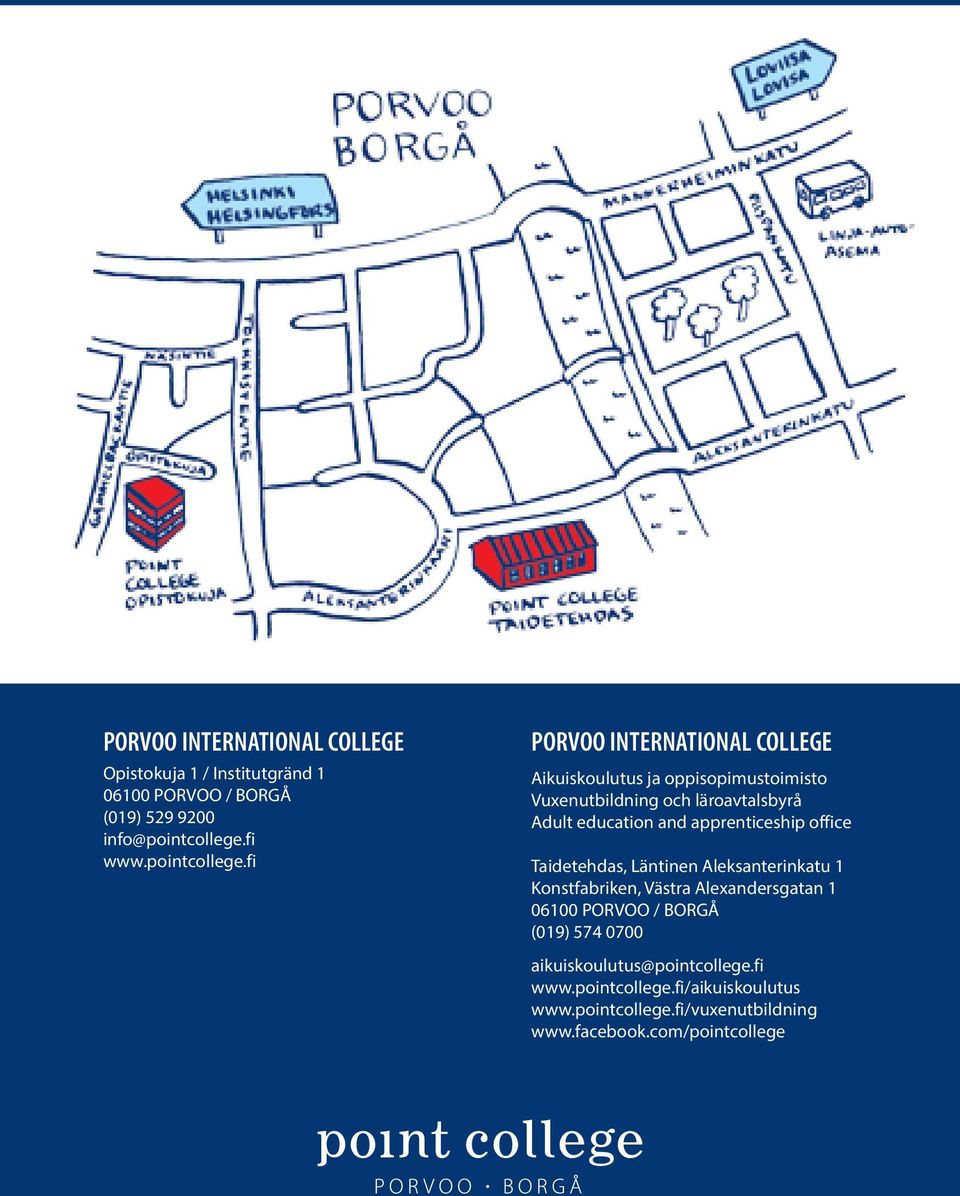 fi PORVOO INTERNATIONAL COLLEGE Aikuiskoulutus ja oppisopimustoimisto Vuxenutbildning och läroavtalsbyrå Adult education and