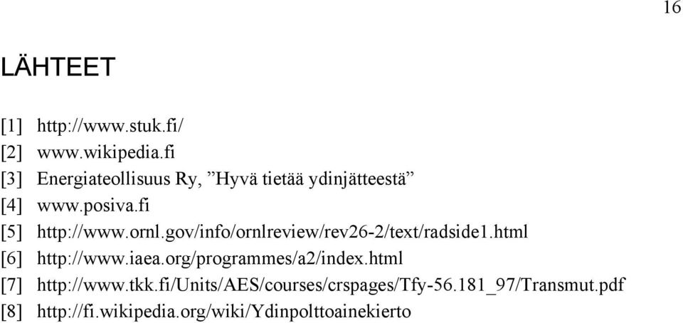 gov/info/ornlreview/rev26-2/text/radside1.html [6] http://www.iaea.org/programmes/a2/index.