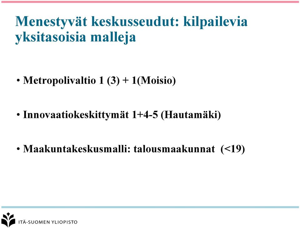 + 1(Moisio) Innovaatiokeskittymät 1+4-5