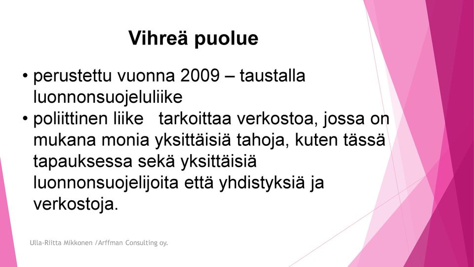 jossa on mukana monia yksittäisiä tahoja, kuten tässä