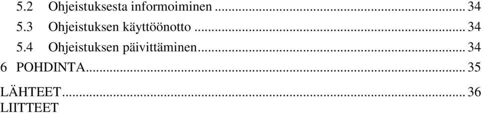 .. 34 5.4 Ohjeistuksen päivittäminen.