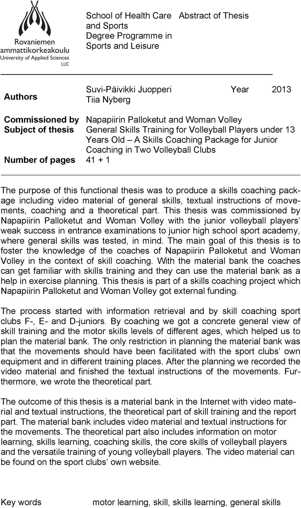 functional thesis was to produce a skills coaching package including video material of general skills, textual instructions of movements, coaching and a theoretical part.