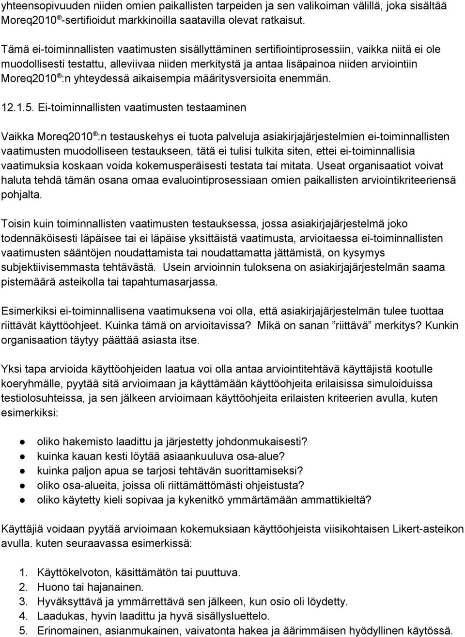 :n yhteydessä aikaisempia määritysversioita enemmän. 12.1.5.