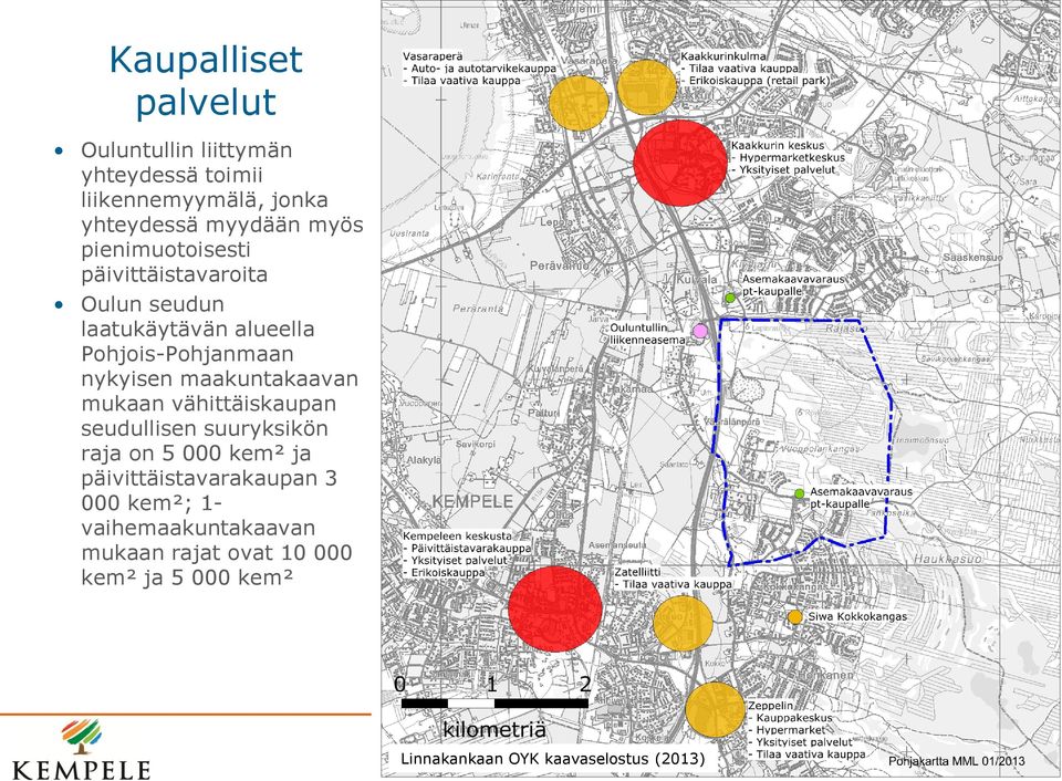 maakuntakaavan mukaan vähittäiskaupan seudullisen suuryksikön raja on 5 000 kem² ja päivittäistavarakaupan 3 000