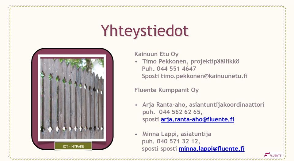fi Fluente Kumppanit Oy Arja Ranta-aho, asiantuntijakoordinaattori puh.
