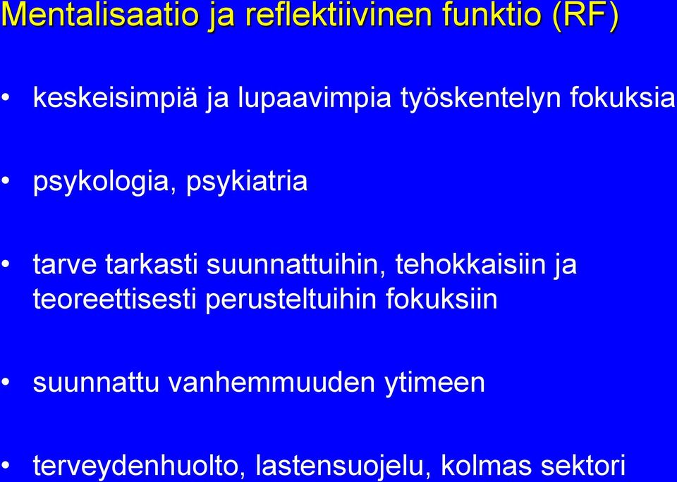 tarkasti suunnattuihin, tehokkaisiin ja teoreettisesti perusteltuihin