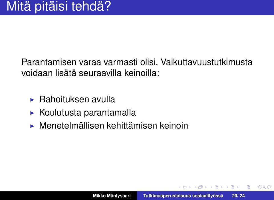 Rahoituksen avulla Koulutusta parantamalla Menetelmällisen