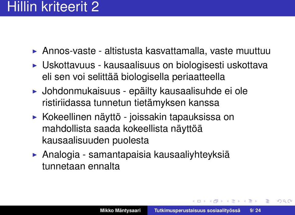 tunnetun tietämyksen kanssa Kokeellinen näyttö - joissakin tapauksissa on mahdollista saada kokeellista näyttöä