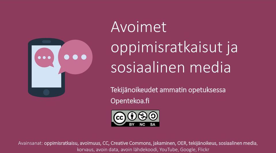 fi Avainsanat: oppimisratkaisu, avoimuus, CC, Creative Commons,