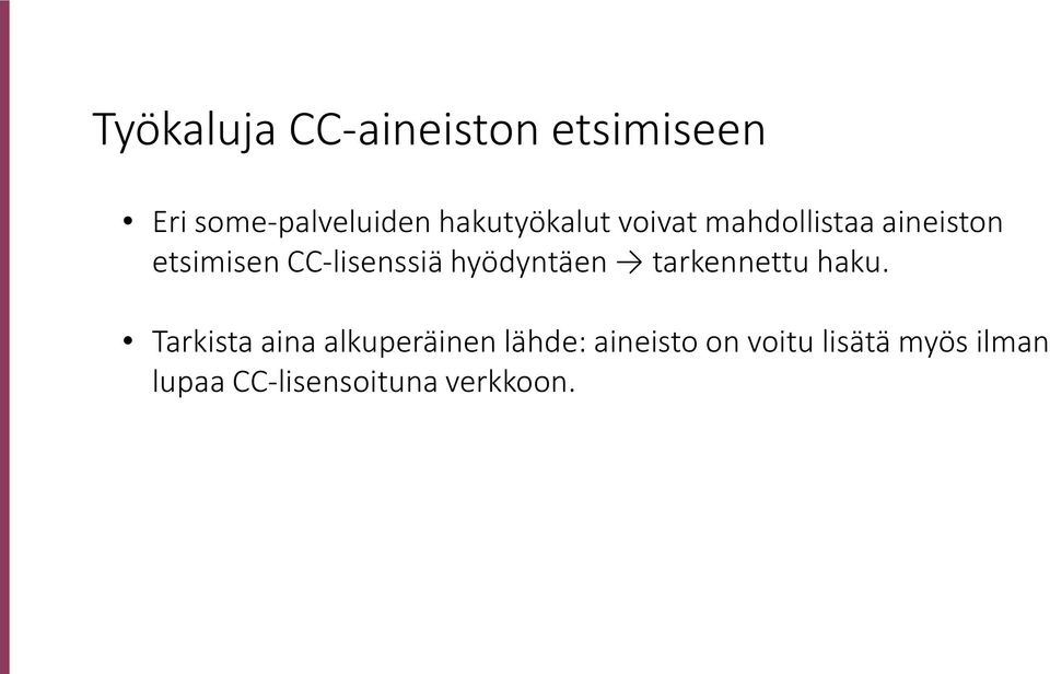 CC-lisenssiä hyödyntäen tarkennettu haku.