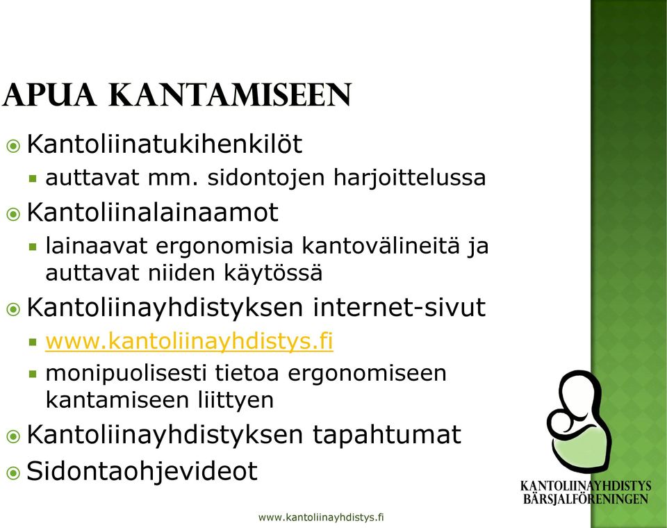 kantovälineitä ja auttavat niiden käytössä Kantoliinayhdistyksen