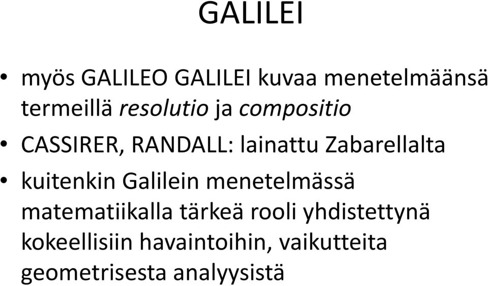 kuitenkin Galilein menetelmässä matematiikalla tärkeä rooli