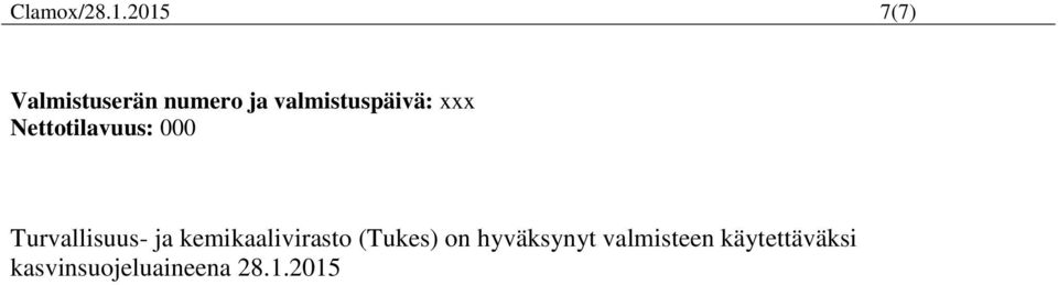 valmistuspäivä: xxx Nettotilavuus: 000