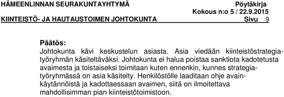 Johtokunta ei halua poistaa sanktiota kadotetusta avaimesta ja toistaiseksi toimitaan kuten ennenkin,