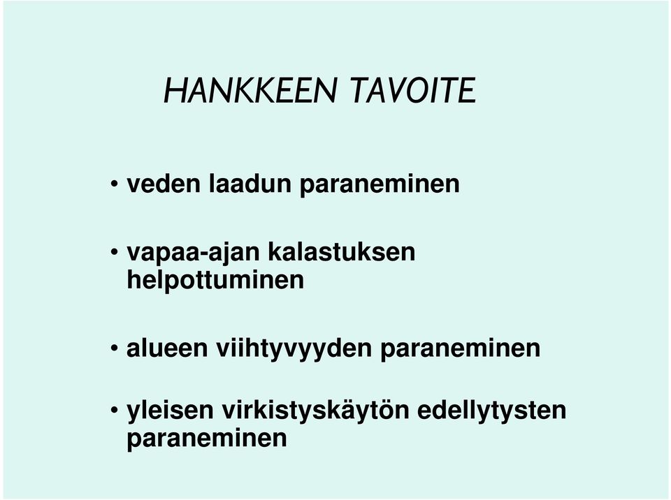 helpottuminen alueen viihtyvyyden