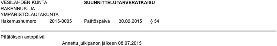 Hakemusnumero 2015-0005 Päätöspäivä 30.06.