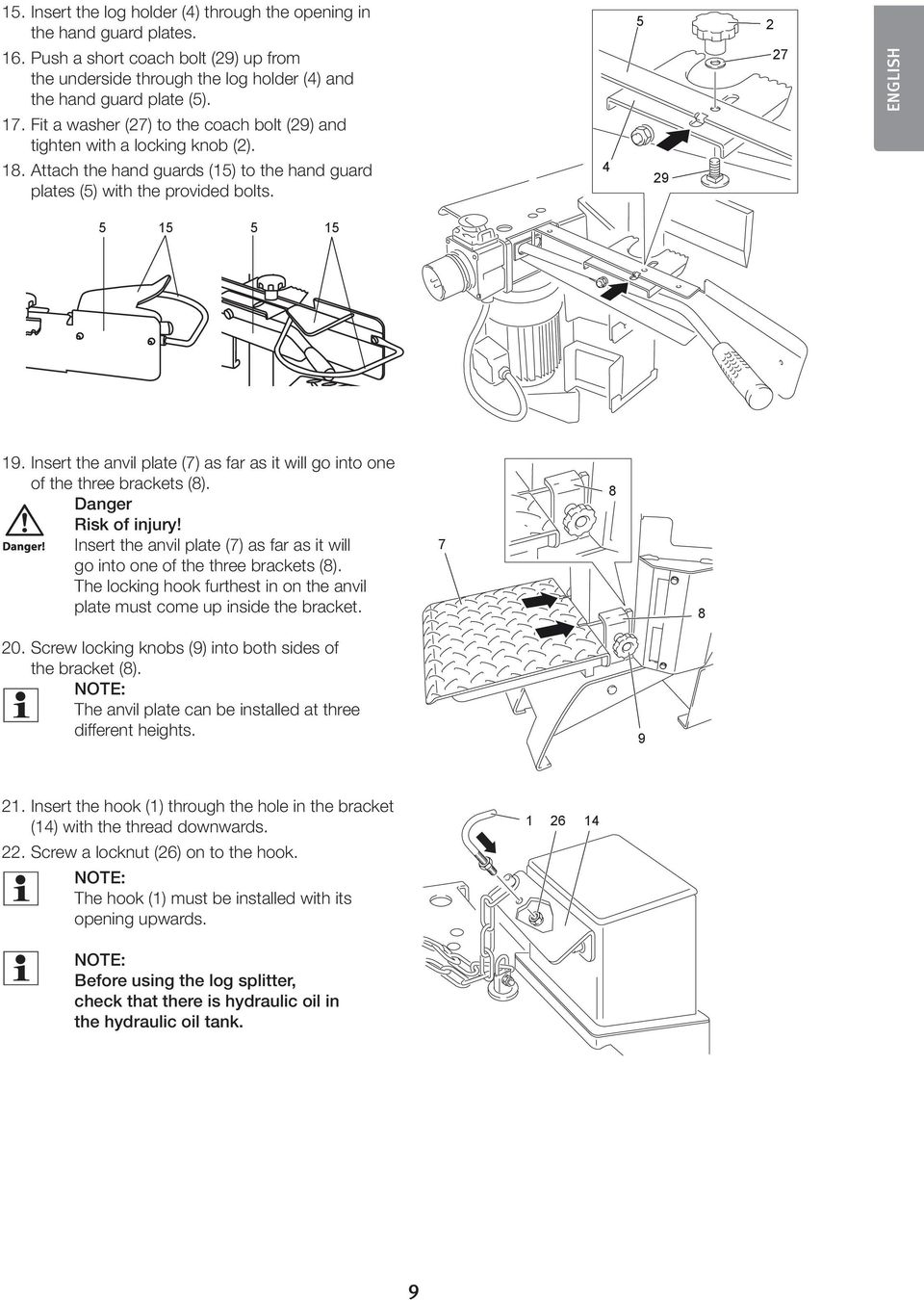 Insert the anvil plate (7) as far as it will go into one of the three brackets (8). Danger Risk of injury! Insert the anvil plate (7) as far as it will go into one of the three brackets (8).