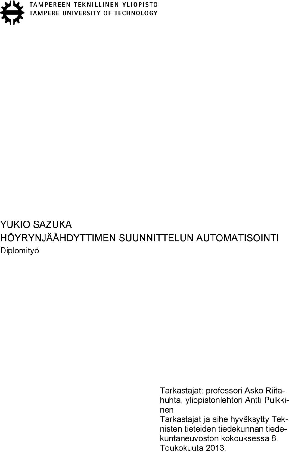 yliopistonlehtori Antti Pulkkinen Tarkastajat ja aihe hyväksytty