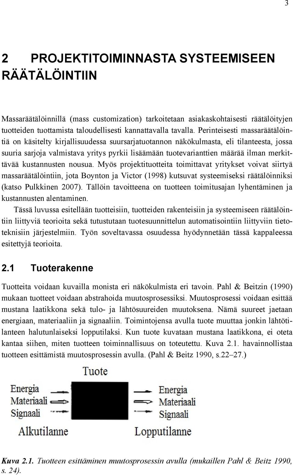 merkittävää kustannusten nousua.