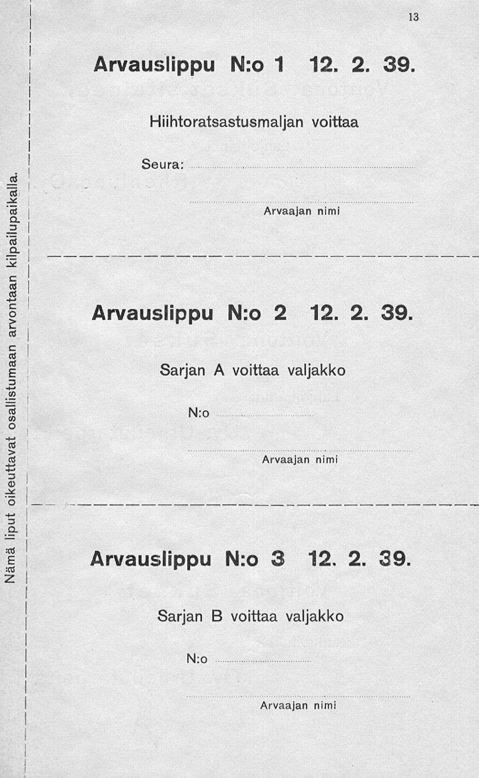 arvontaan osallistumaan oikeuttavat liput Nämä Arvaajan nimi