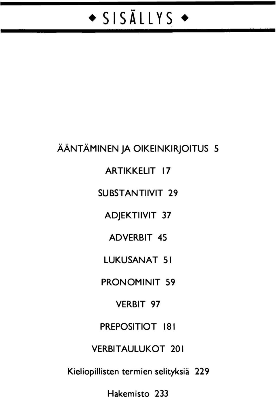 51 PRONOMINIT 59 VERBIT 97 PREPOSITIOT 181