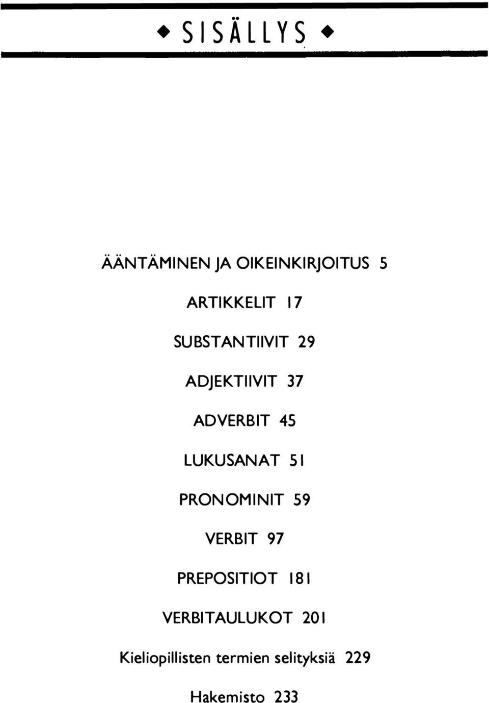 51 PRONOMINIT 59 VERBIT 97 PREPOSITIOT 181