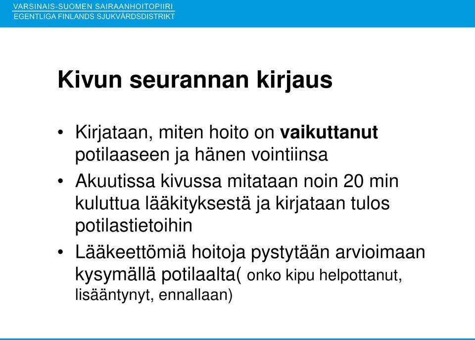 lääkityksestä ja kirjataan tulos potilastietoihin Lääkeettömiä hoitoja