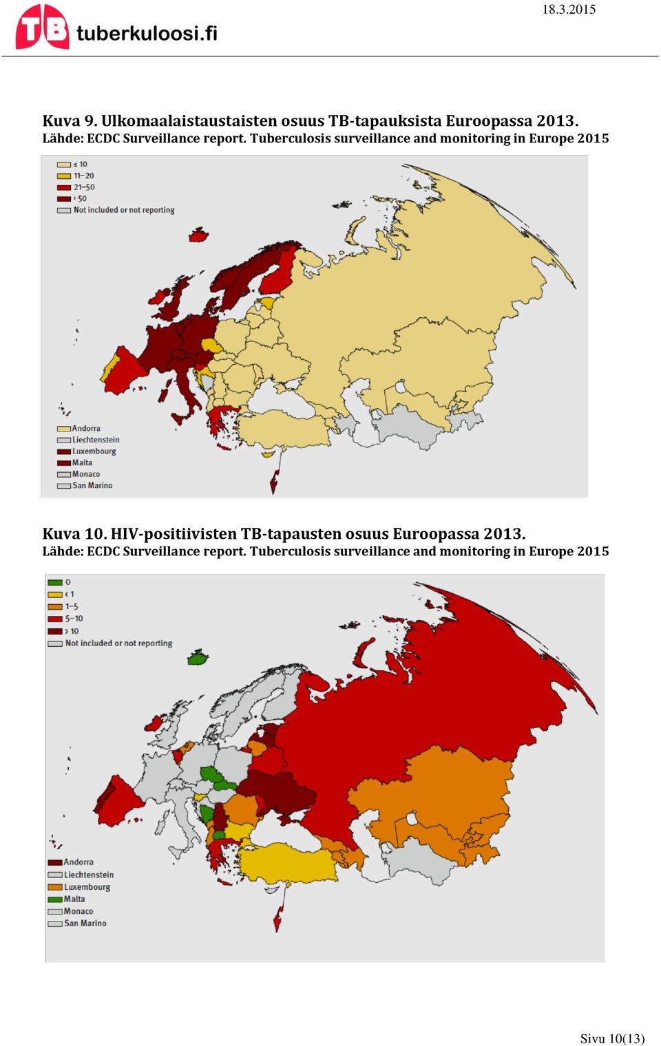 Tuberculosis surveillance and monitoring in Europe 2015 Kuva 10.
