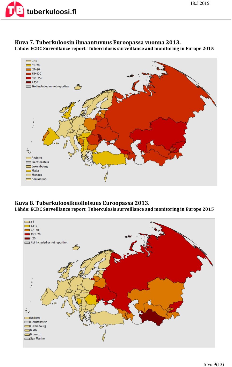 Tuberculosis surveillance and monitoring in Europe 2015 Kuva 8.