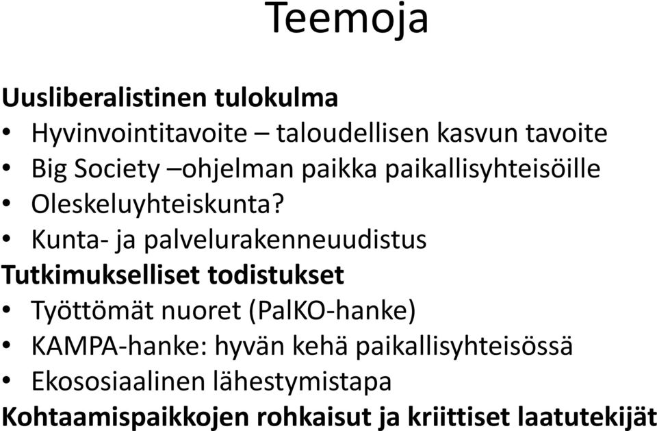 Kunta- ja palvelurakenneuudistus Tutkimukselliset todistukset Työttömät nuoret (PalKO-hanke)