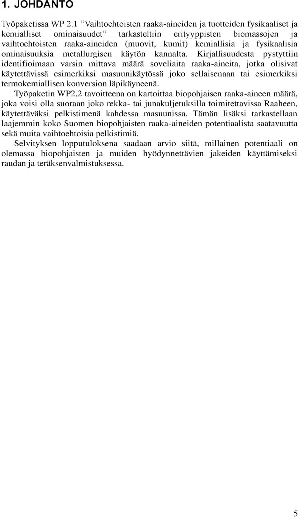 fysikaalisia ominaisuuksia metallurgisen käytön kannalta.